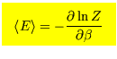 $\mbox{\large\colorbox{yellow}{\rule[-3mm]{0mm}{10mm} \
$\displaystyle E=-{\partial \ln Z\over \partial \beta}$  }}$
