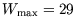 $W_{\rm max}=29$
