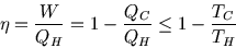 \begin{displaymath}
\eta={W\over Q_H}=1-{Q_C\over Q_H}\le 1-{T_C\over T_H}
\end{displaymath}