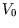 $V_0$