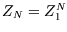 $Z_N=Z_1^N$