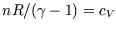 $nR/(\gamma-1)=c_V$